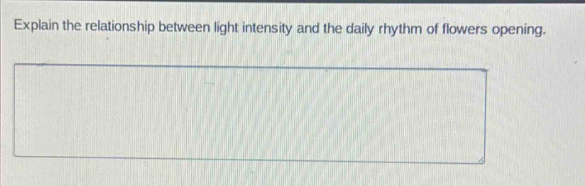explain the relationship between light intensity and the daily rhythm of flowers opening.