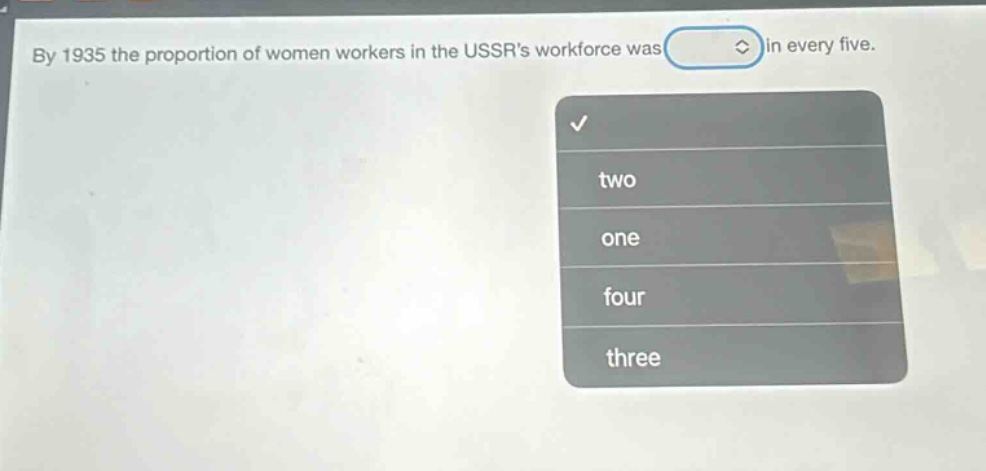 by 1935 the proportion of women workers in the ussrs workforce was in every five. two one four three