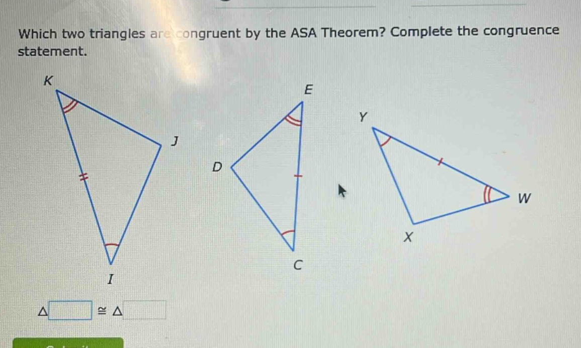 which two triangles are congruent by the asa theorem? complete the congruence statement.