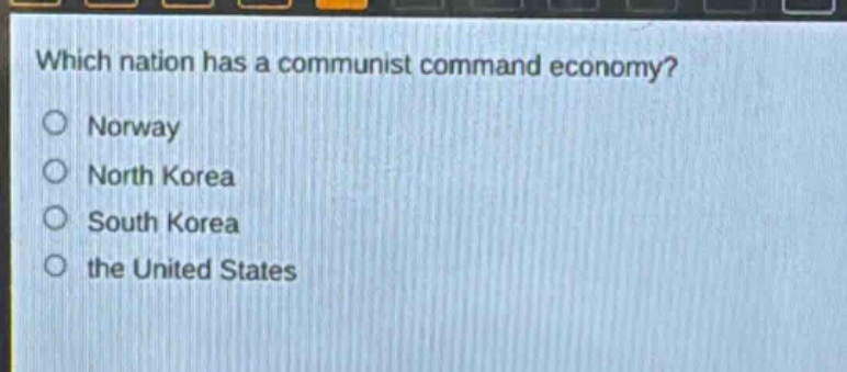 which nation has a communist command economy?\nnorway\nnorth korea\nsouth korea\nthe united states