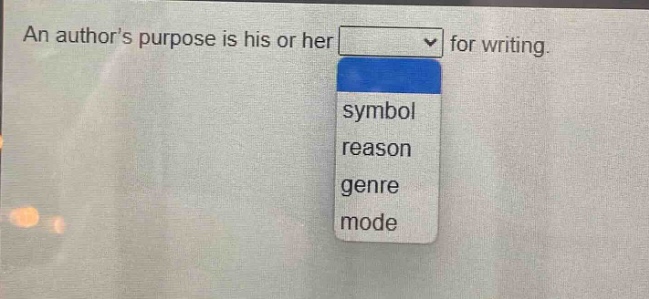 an authors purpose is his or her for writing. symbol reason genre mode
