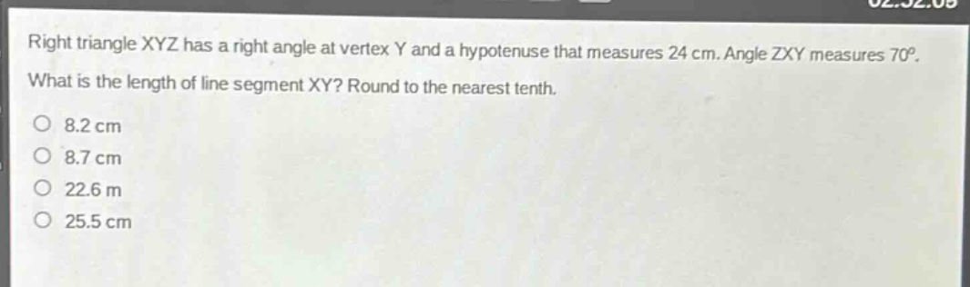 right triangle xyz has a right angle at vertex y and a hypotenuse that measures 24 cm. angle zxy measures 70°. what is the length of line segment xy? round to the nearest tenth. 8.2 cm 8.7 cm 22.6 m 25.5 cm