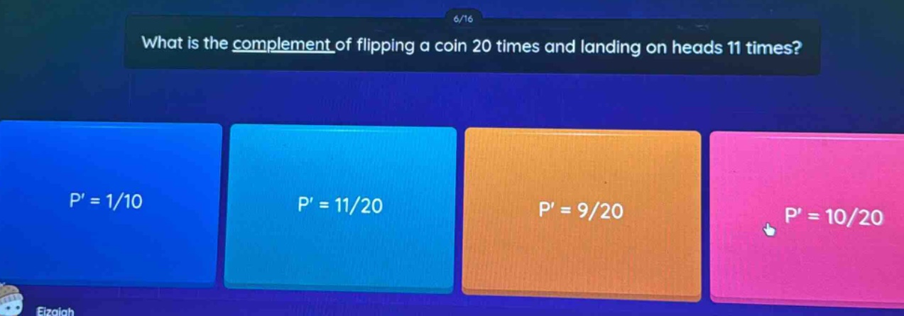 what is the complement of flipping a coin 20 times and landing on heads 11 times? p = 1/10 p = 11/20 p = 9/20 p = 10/20