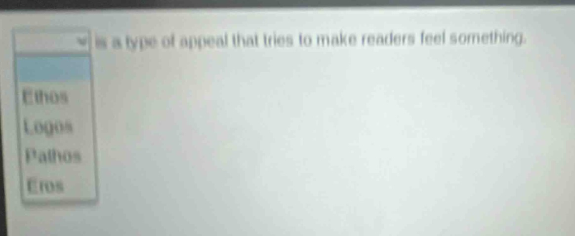 is a type of appeal that tries to make readers feel something. ethos logos pathos eros