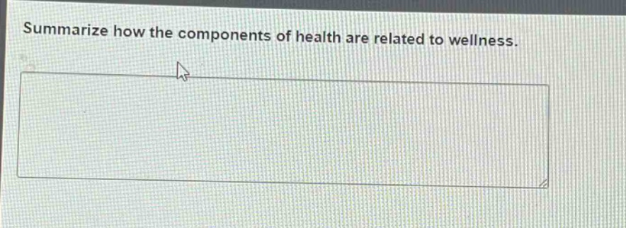 summarize how the components of health are related to wellness.
