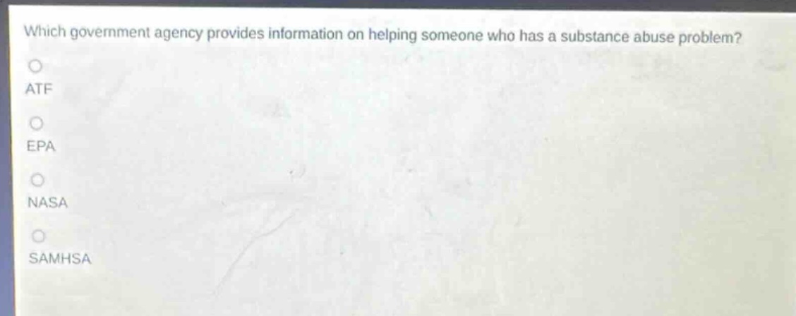 which government agency provides information on helping someone who has a substance abuse problem?\natf\nepa\nnasa\nsamhsa