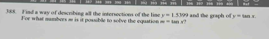 388. find a way of describing all the intersections of the line y = 1.5399 and the graph of y = tan x. for what numbers m is it possible to solve the equation m = tan x?