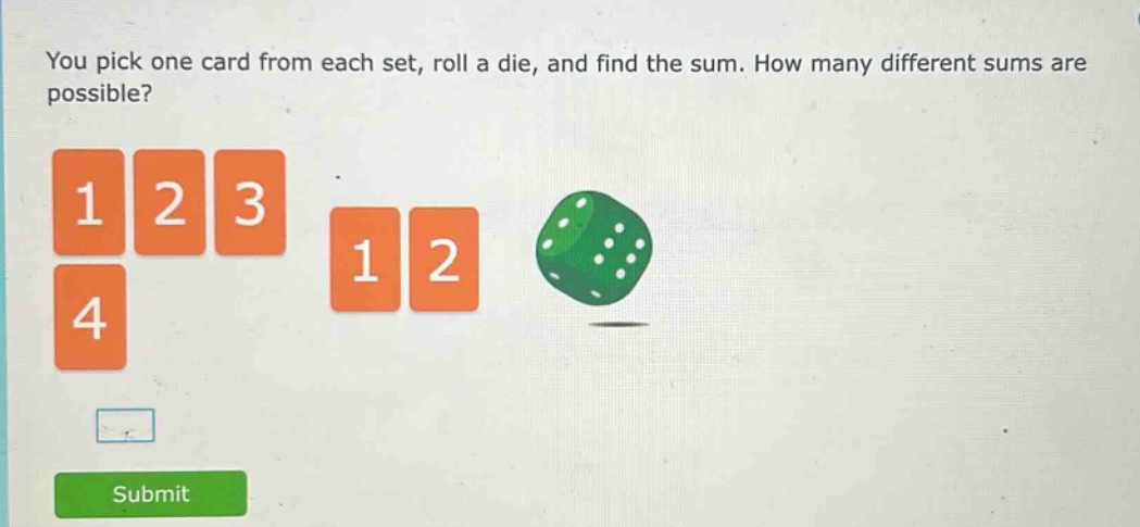 you pick one card from each set, roll a die, and find the sum. how many different sums are possible?