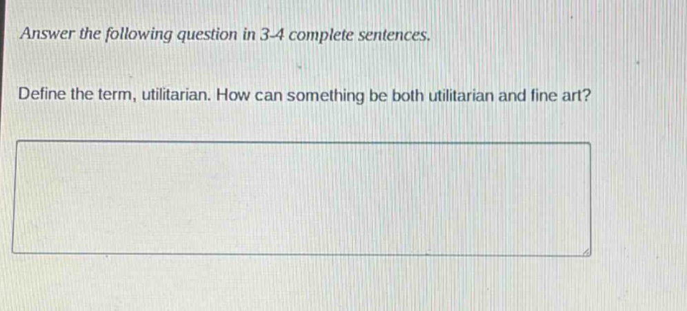 answer the following question in 3 - 4 complete sentences. define the term, utilitarian. how can something be both utilitarian and fine art?