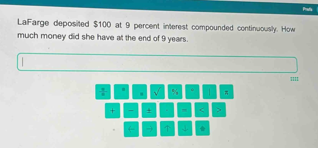 lafarge deposited $100 at 9 percent interest compounded continuously. how much money did she have at the end of 9 years.