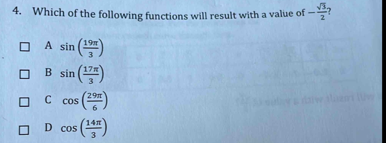 4. which of the following functions will result with a value of -√3/2? a sin(19π/3) b sin(17π/3) c cos(29π/6) d cos(14π/3)