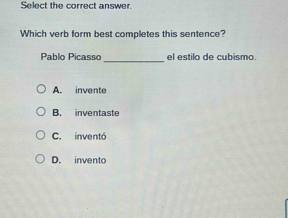select the correct answer. which verb form best completes this sentence? pablo picasso ____________ el estilo de cubismo. a. invente b. inventaste c. inventó d. invento