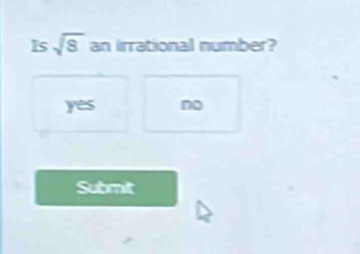 is √8 an irrational number? yes no
