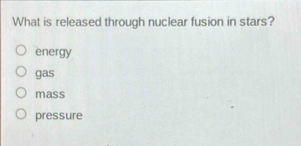 what is released through nuclear fusion in stars? energy gas mass pressure