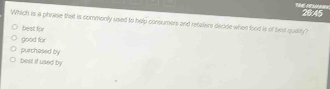which is a phrase that is commonly used to help consumers and retailers decide when food is of best quality? best for good for purchased by best if used by