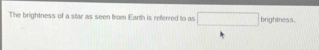 the brightness of a star as seen from earth is referred to as brightness.