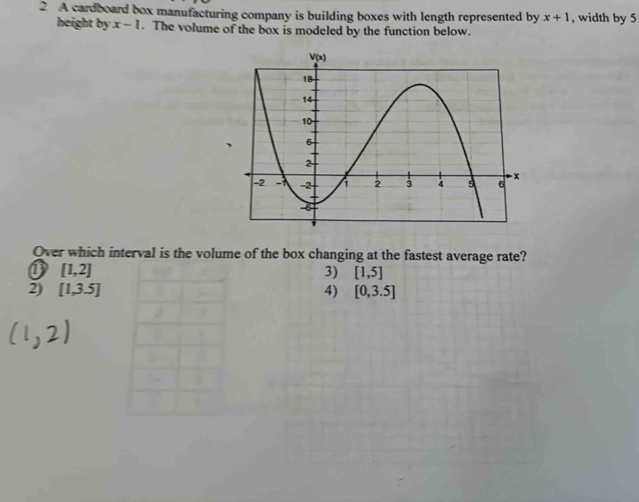 2 a cardboard box manufacturing company is building boxes with length represented by x + 1, width by 5, height by x - 1. the volume of the box is modeled by the function below. over which interval is the volume of the box changing at the fastest average rate? 1) 1,2 2) 1,3.5 3) 1,5 4) 0,3.5