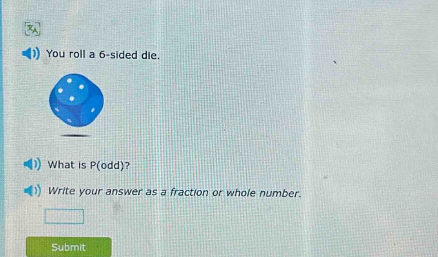 you roll a 6 - sided die. what is p(odd)? write your answer as a fraction or whole number.