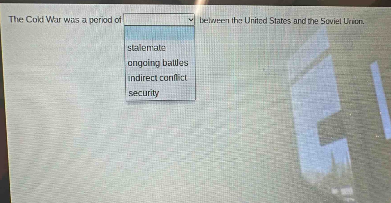 the cold war was a period of between the united states and the soviet union. stalemate ongoing battles indirect conflict security