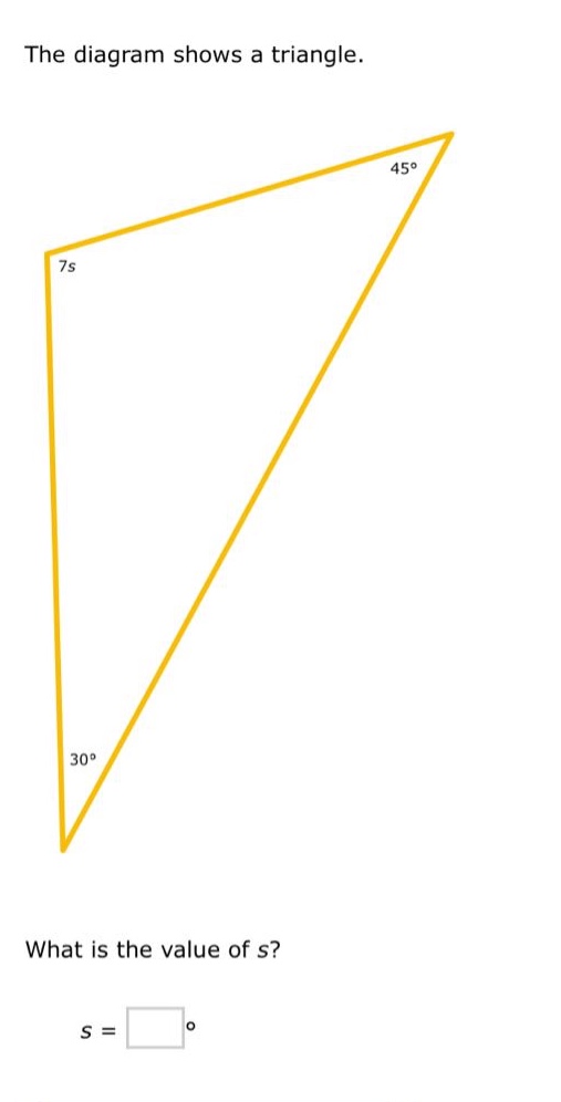 the diagram shows a triangle. what is the value of s? s =