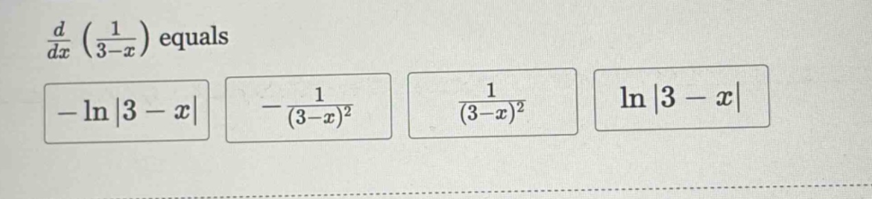 d/dx (1/(3 - x)) equals -ln|3 - x| -1/(3 - x)^2 1/(3 - x)^2 ln|3 - x|