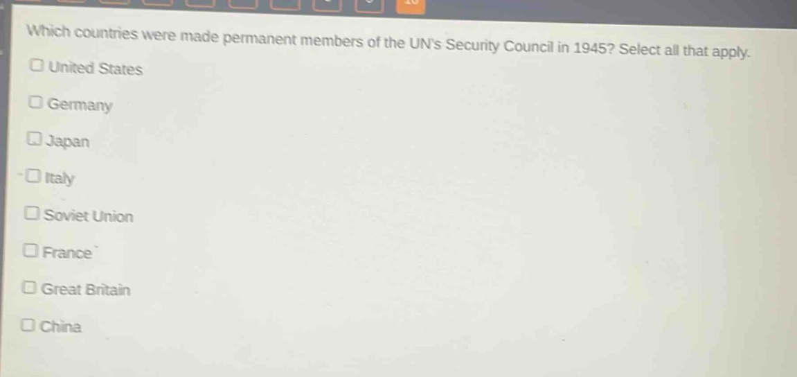 which countries were made permanent members of the uns security council in 1945? select all that apply. united states germany japan italy soviet union france great britain china