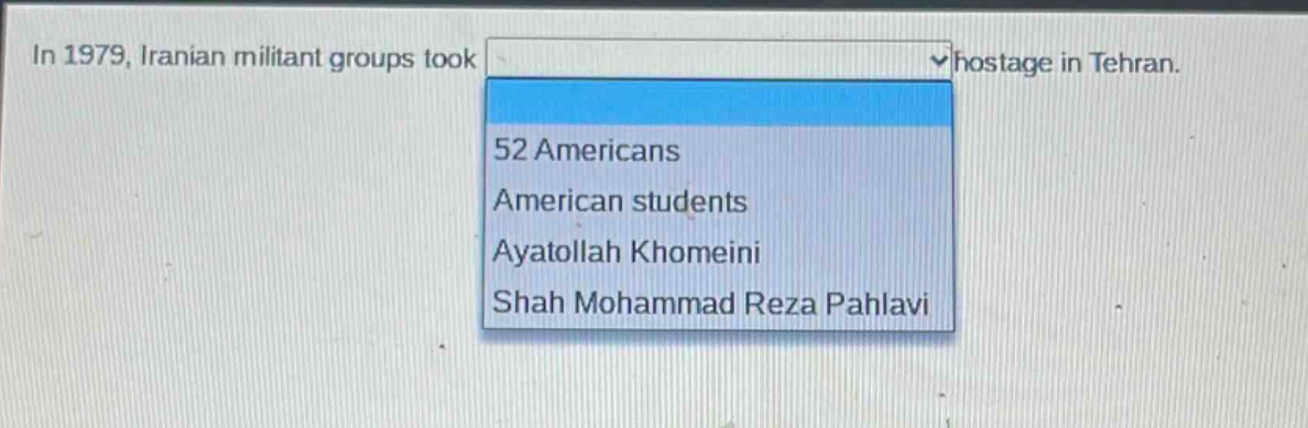 in 1979, iranian militant groups took hostage in tehran. 52 americans american students ayatollah khomeini shah mohammad reza pahlavi
