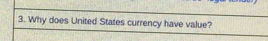 3. why does united states currency have value?