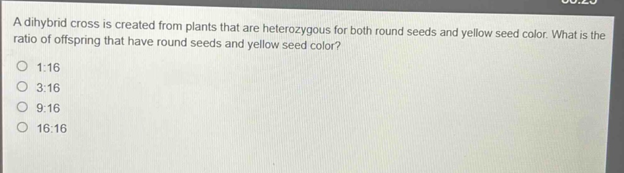 a dihybrid cross is created from plants that are heterozygous for both round seeds and yellow seed color. what is the ratio of offspring that have round seeds and yellow seed color?\n1:16\n3:16\n9:16\n16:16