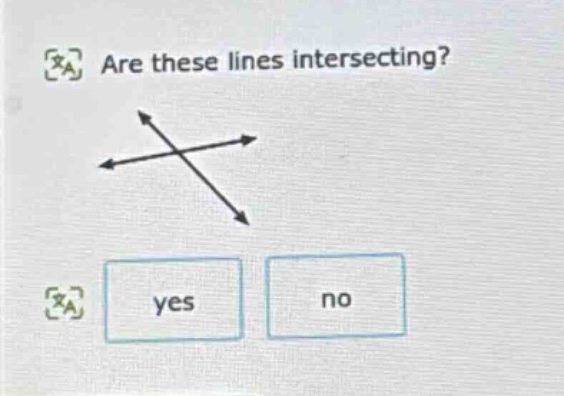 are these lines intersecting? yes no
