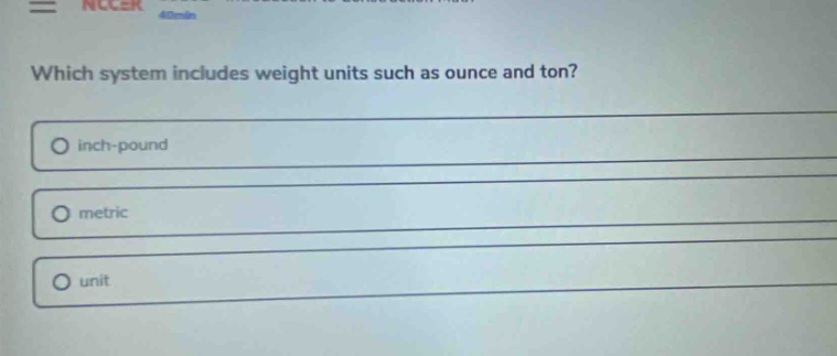 which system includes weight units such as ounce and ton? inch - pound metric unit