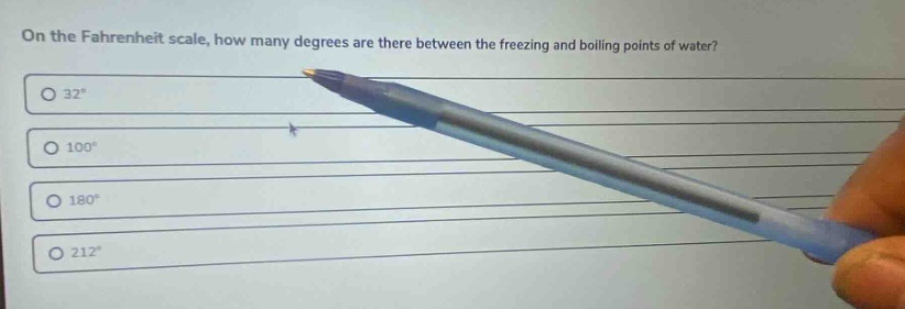 on the fahrenheit scale, how many degrees are there between the freezing and boiling points of water?\n32°\n100°\n180°\n212°