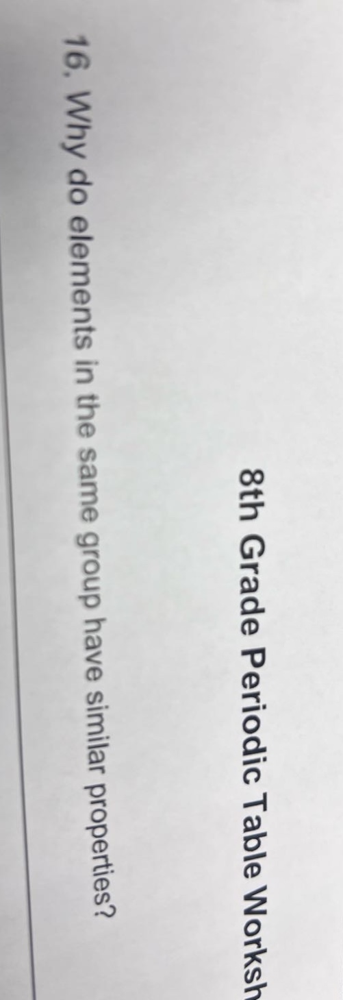 16. why do elements in the same group have similar properties? 8th grade periodic table worksh