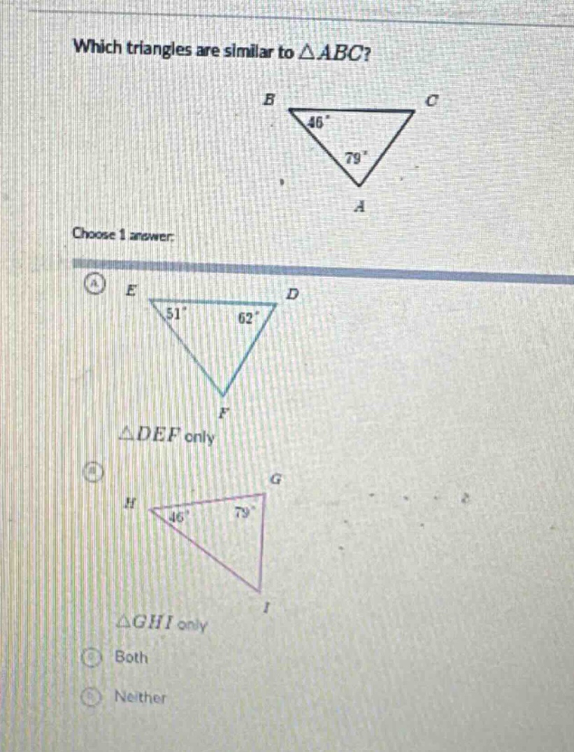 which triangles are similar to △abc? choose 1 answer: △def only △ghi only both neither