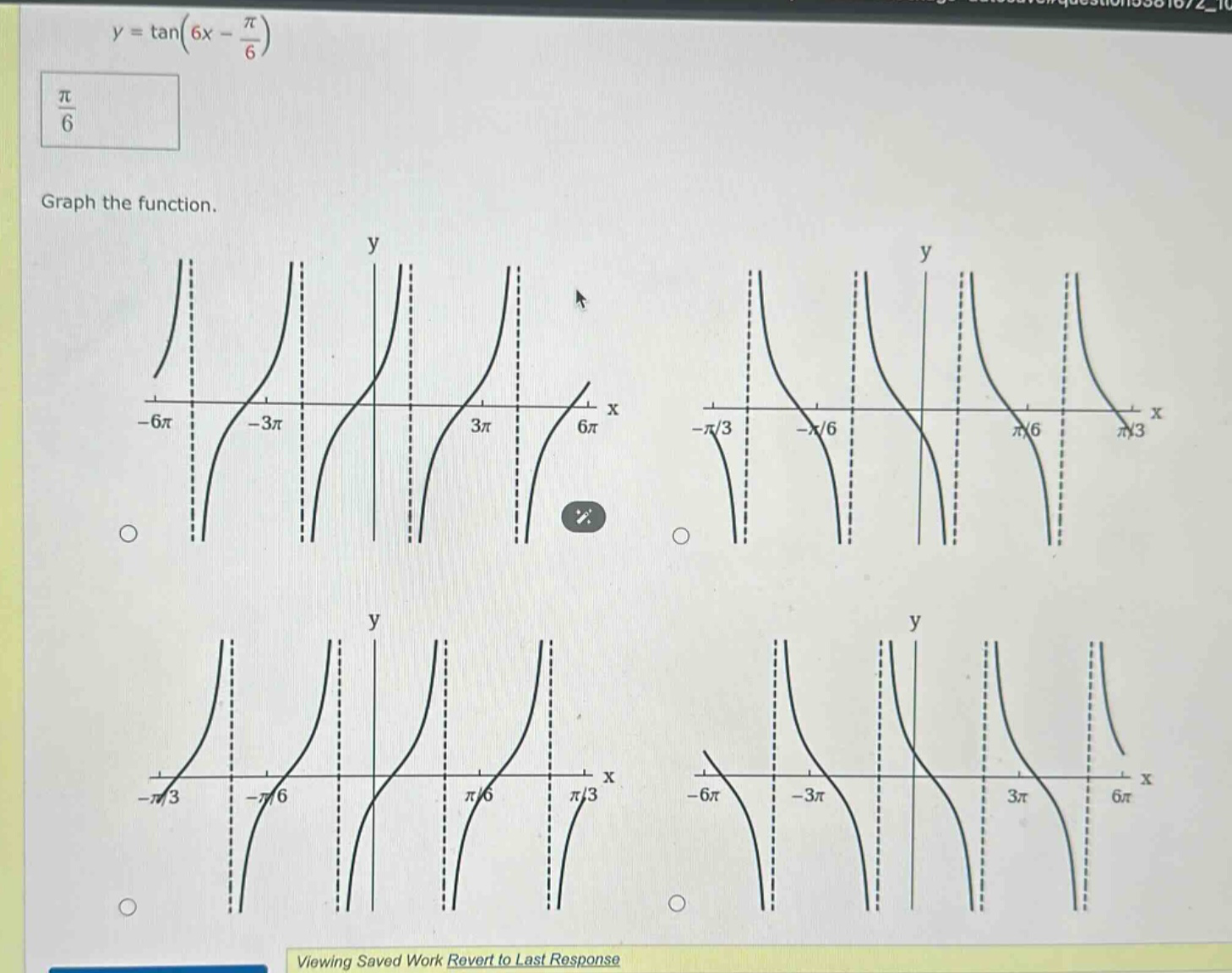 y = tan(6x - π/6)\nπ/6\ngraph the function.