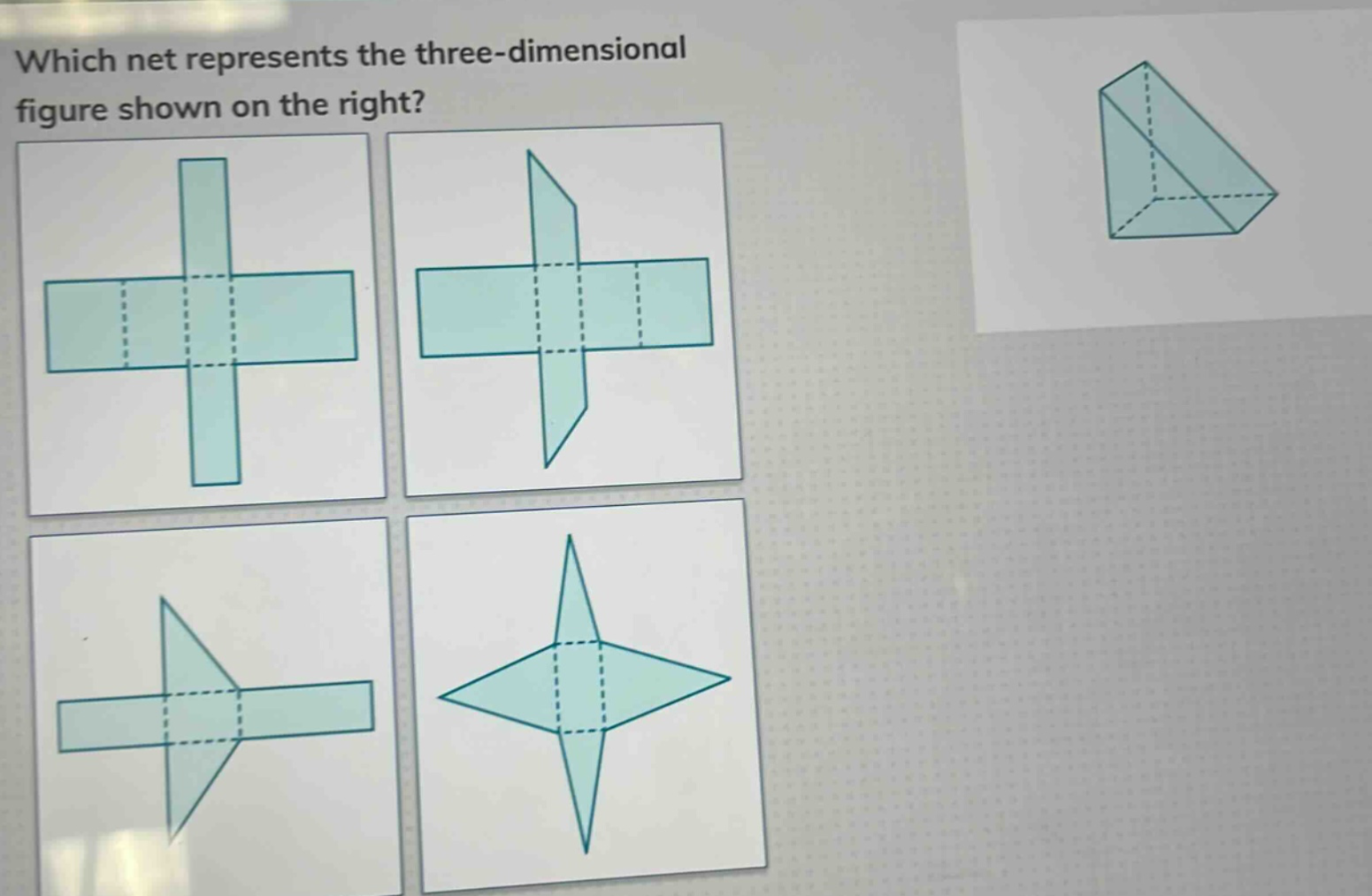 which net represents the three - dimensional figure shown on the right?