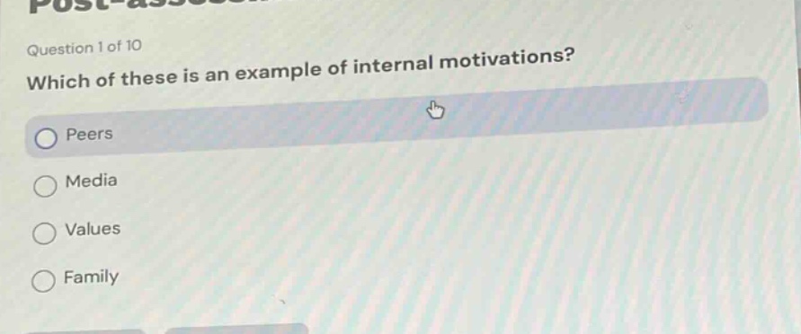 question 1 of 10 which of these is an example of internal motivations? peers media values family
