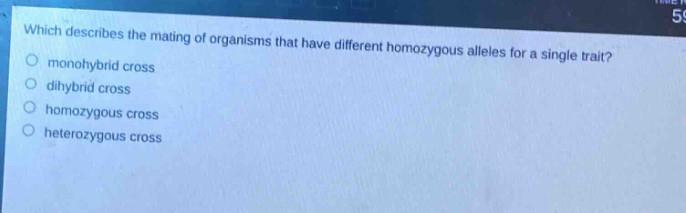 which describes the mating of organisms that have different homozygous alleles for a single trait?\nmonohybrid cross\ndihybrid cross\nhomozygous cross\nheterozygous cross