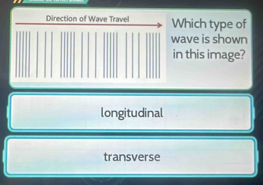direction of wave travel which type of wave is shown in this image? longitudinal transverse