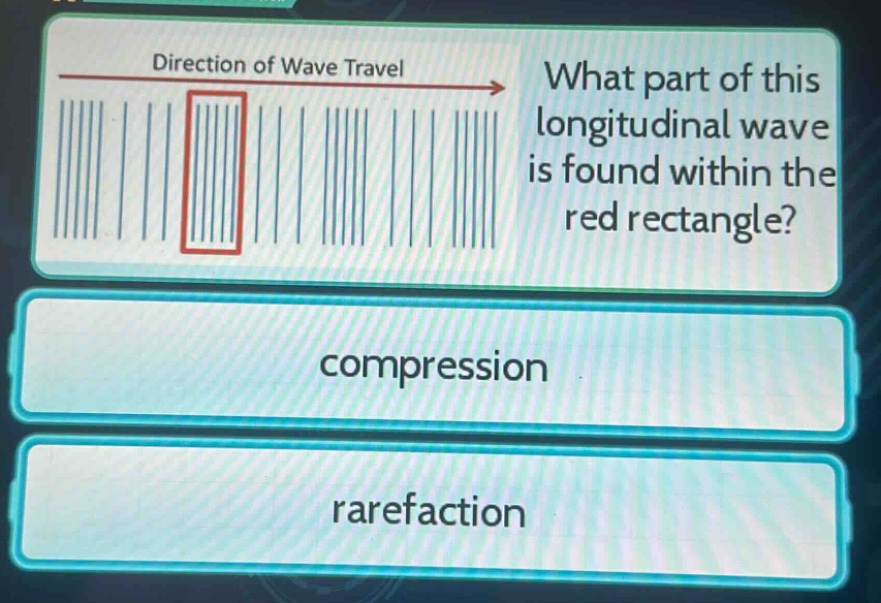 direction of wave travel what part of this longitudinal wave is found within the red rectangle? compression rarefaction