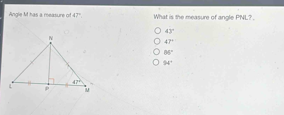 angle m has a measure of 47°. what is the measure of angle pnl? 43° 47° 86° 94°