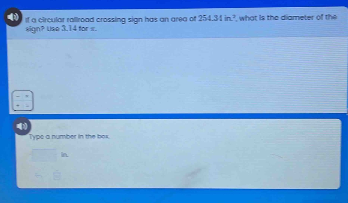 if a circular railroad crossing sign has an area of 254.34 in², what is the diameter of the sign? use 3.14 for π. type a number in the box. in.