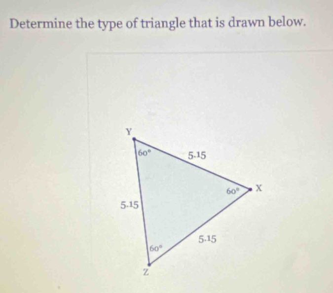 determine the type of triangle that is drawn below.