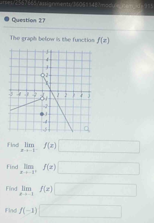 question 27 the graph below is the function f(x) find lim f(x) x→ - 1 - find lim f(x) x→ - 1 + find lim f(x) x→ - 1 find f(-1)