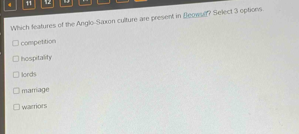 which features of the anglo - saxon culture are present in beowulf? select 3 options. competition hospitality lords marriage warriors