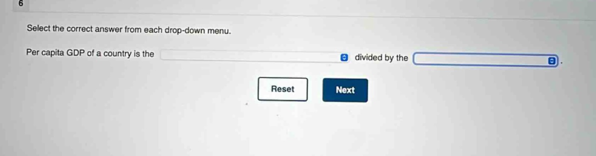 select the correct answer from each drop - down menu. per capita gdp of a country is the divided by the reset next