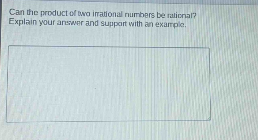 can the product of two irrational numbers be rational? explain your answer and support with an example.