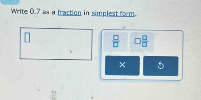 write 0.7 as a fraction in simplest form.