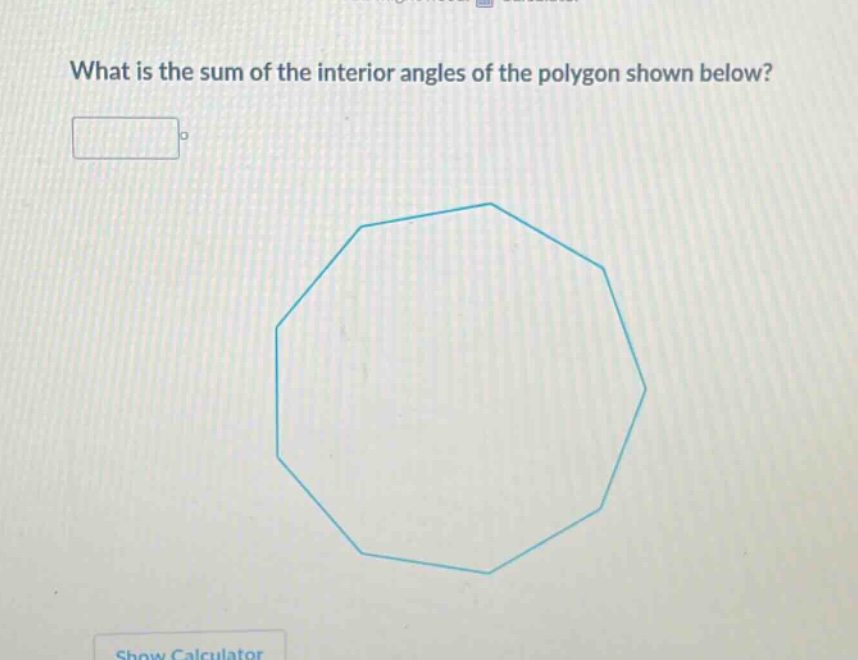 what is the sum of the interior angles of the polygon shown below?