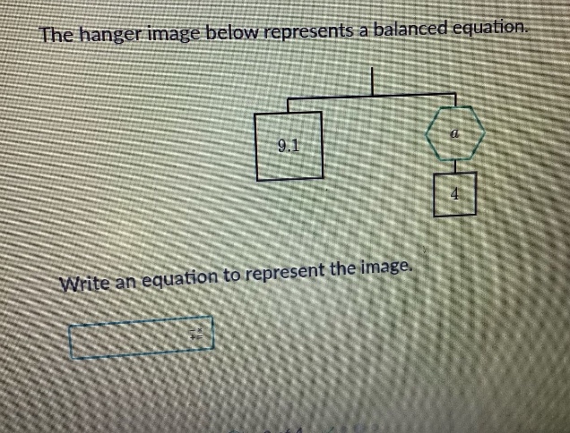 the hanger image below represents a balanced equation. write an equation to represent the image.